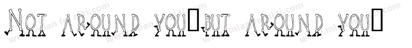 Not around you,but around you.字体转换